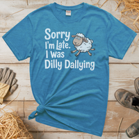 Sorry Im Late I Was Dilly Dallying (Adult Unisex Tee) - Heather Sapphire