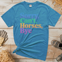 Sorry Can't Horses Bye (Adult Unisex Tee) - Heather Sapphire