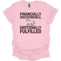 Financially Irresponsible Emotionally Fulfilled - Light Pink