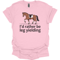 Id Rather Be Leg Yielding Dressage - Light Pink