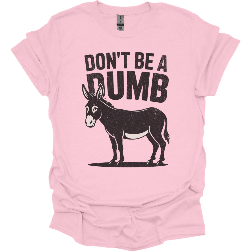 Dont Be A Dumbass - Light Pink