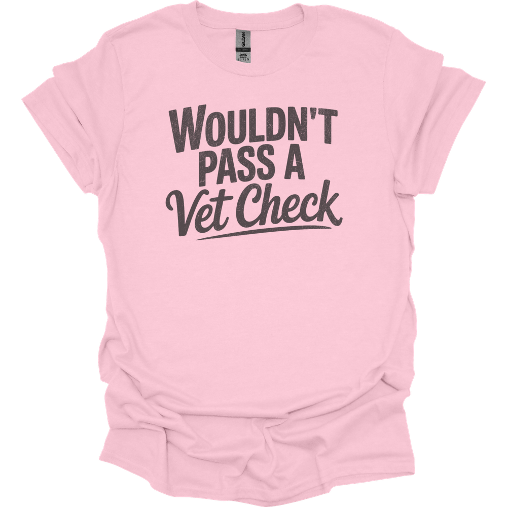 Wouldnt Pass A Vet Check - Light Pink