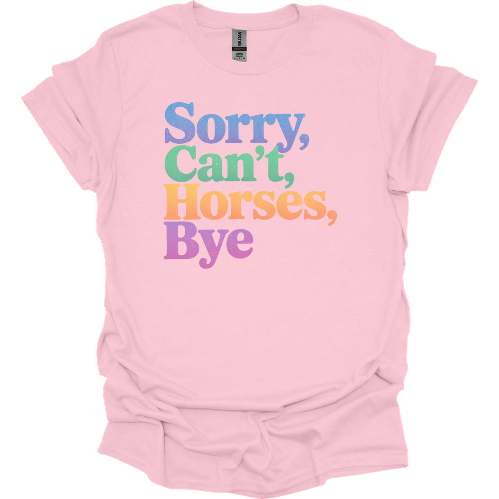 Sorry Cant Horses Bye - Light Pink
