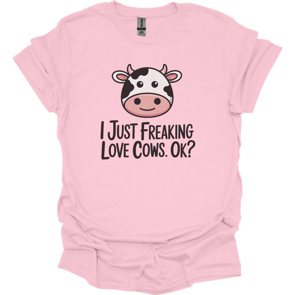 I Just Freaking Love Cows Ok Adult Dark - Light Pink