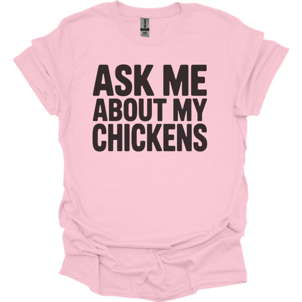 Ask My About My Chickens - Light Pink