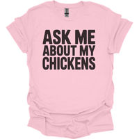 Ask My About My Chickens - Light Pink