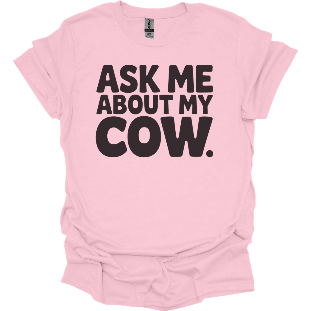 Ask Me About My Cow - Light Pink