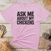Ask My About My Chickens (Adult Unisex T-Shirt) - Light Pink