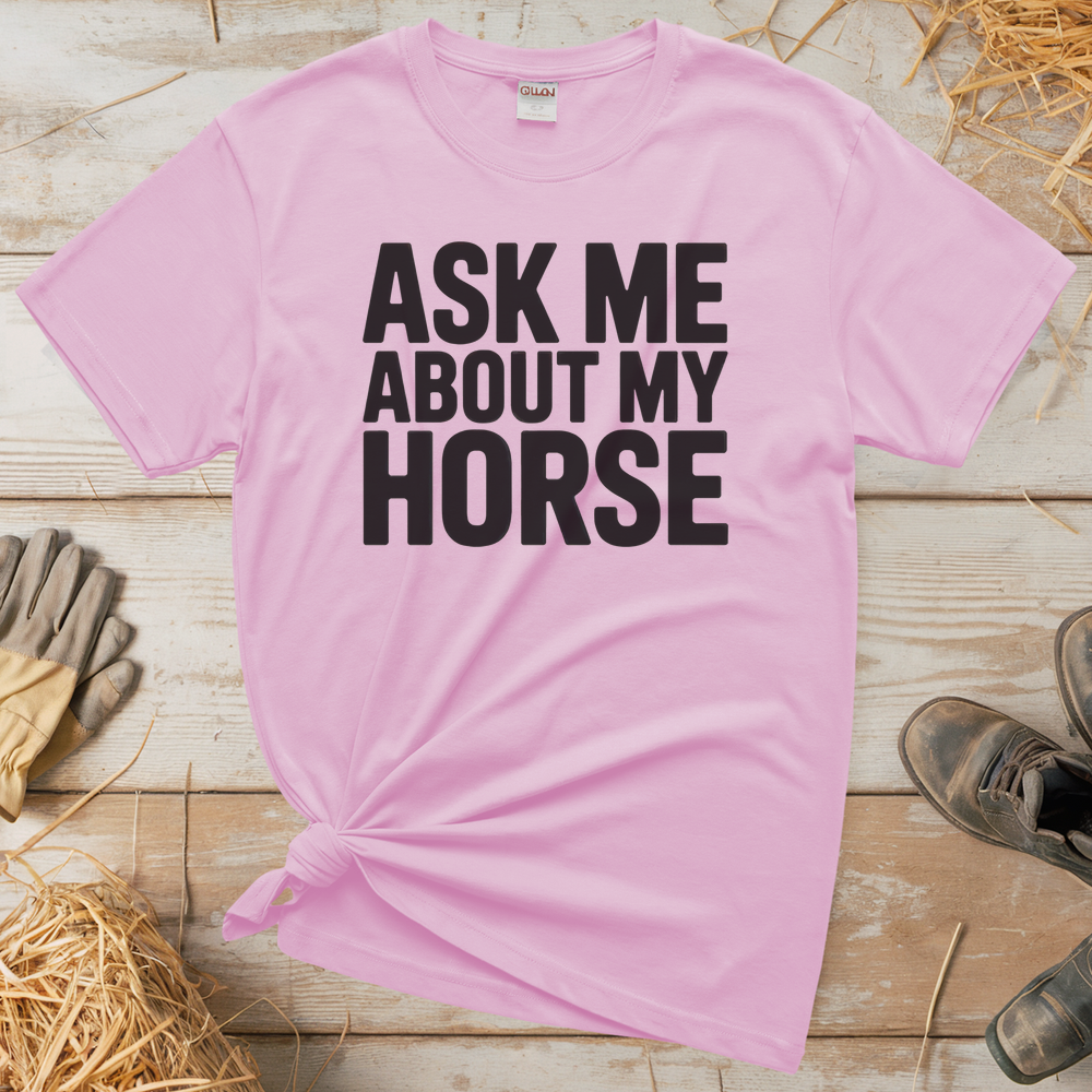 Ask Me About My Horse (Adult Unisex T-Shirt) - Light Pink