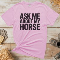 Ask Me About My Horse (Adult Unisex T-Shirt) - Light Pink