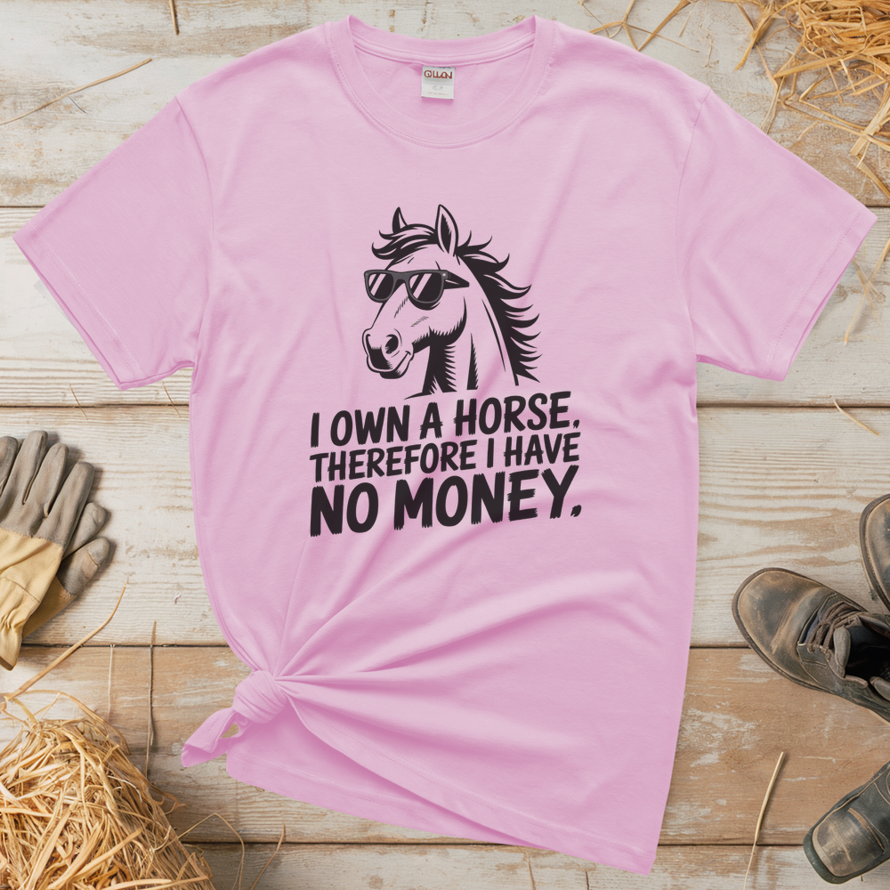 I Own A Horse Therfore I Have No Money (Adult Unisex Tee) - Light Pink
