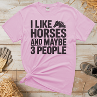 I Like Horses And Maybe 3 People (Adult Unisex Tee) - Light Pink
