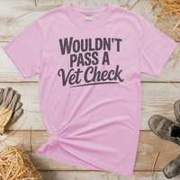 Wouldn't Pass A Vet Check (Adult Unisex Tee) - Light Pink