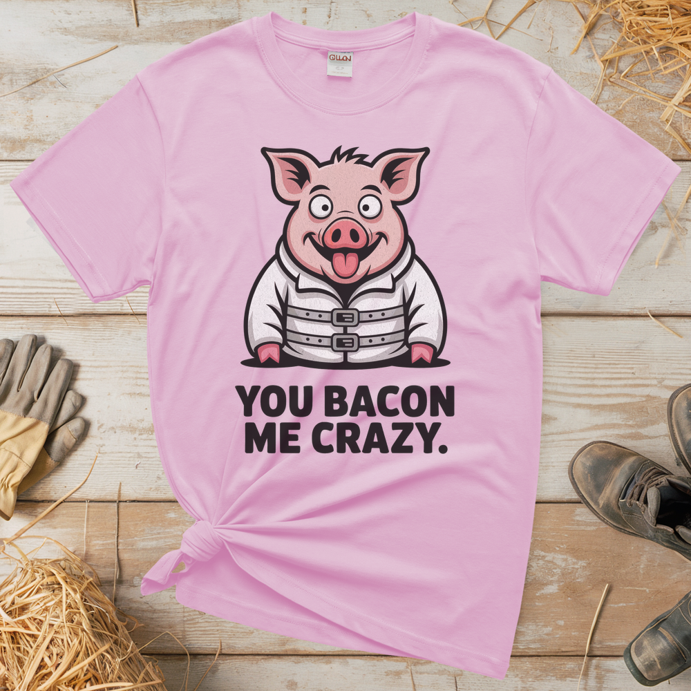 You Bacon Me Crazy (Adult Unisex Tee) - Light Pink