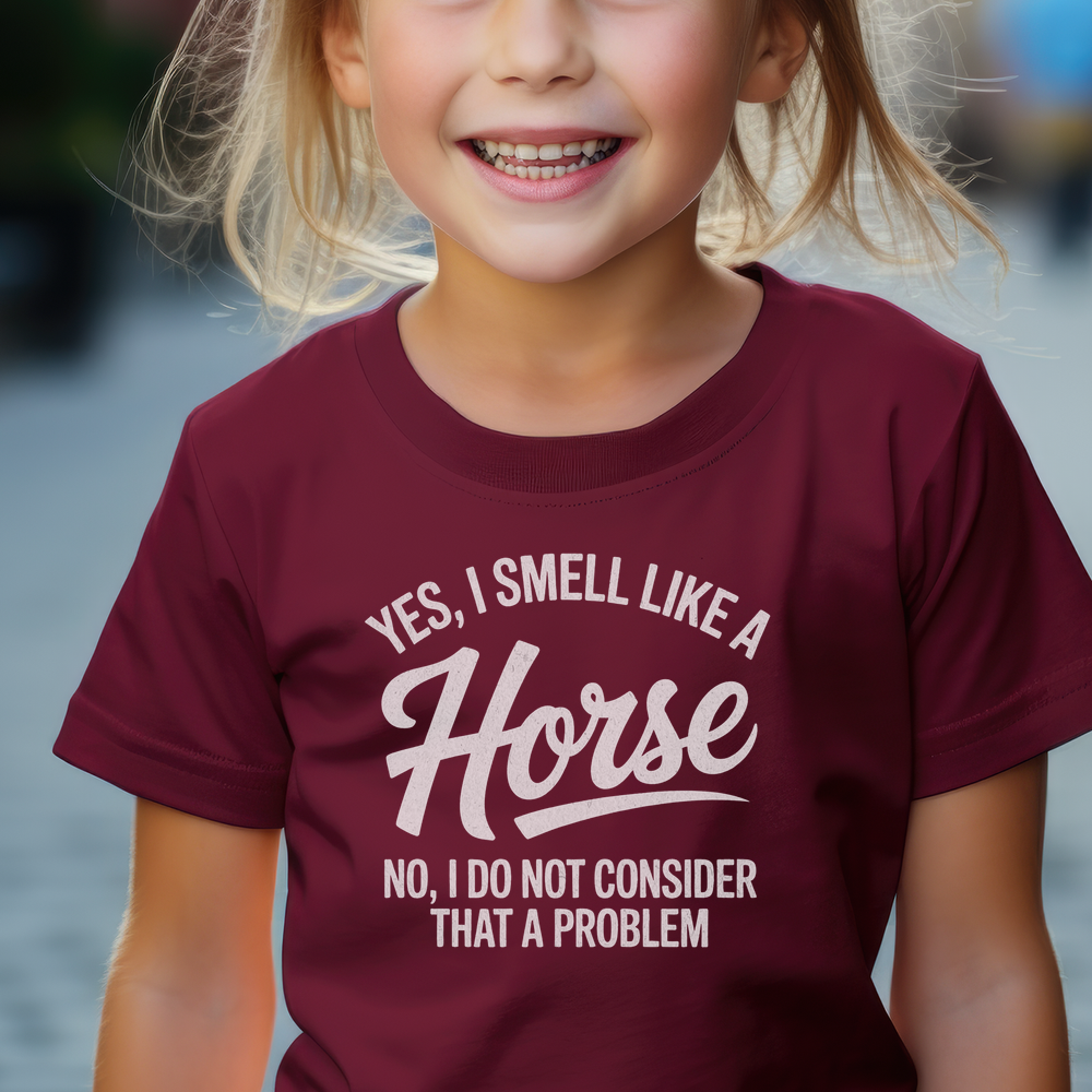 Yes I Smell Like A Horse Child - Maroon