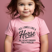 Yes I Smell Like A Horse Toddler - Pink