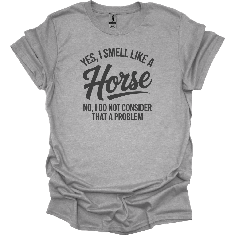 Yes I Smell Like A Horse - Sport Grey