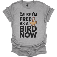 Cause Im Free As A Bird Now - Sport Grey