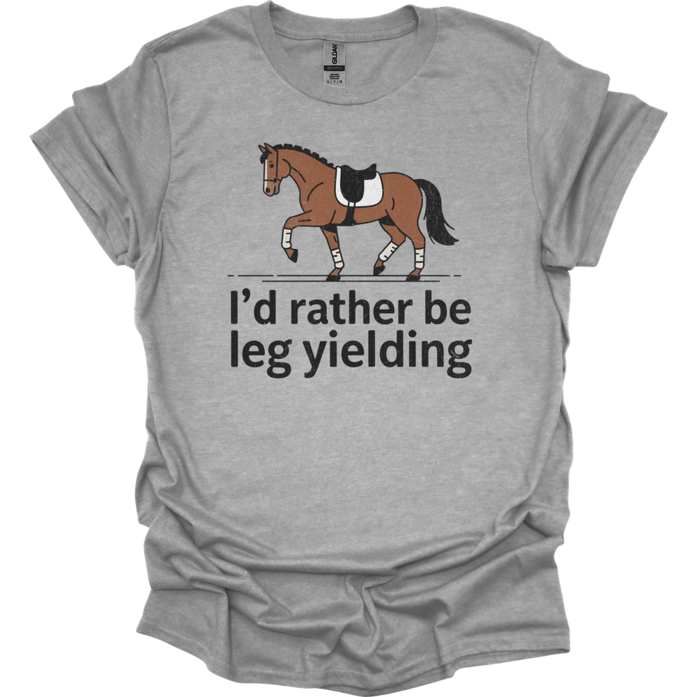 Id Rather Be Leg Yielding Dressage - Sport Grey