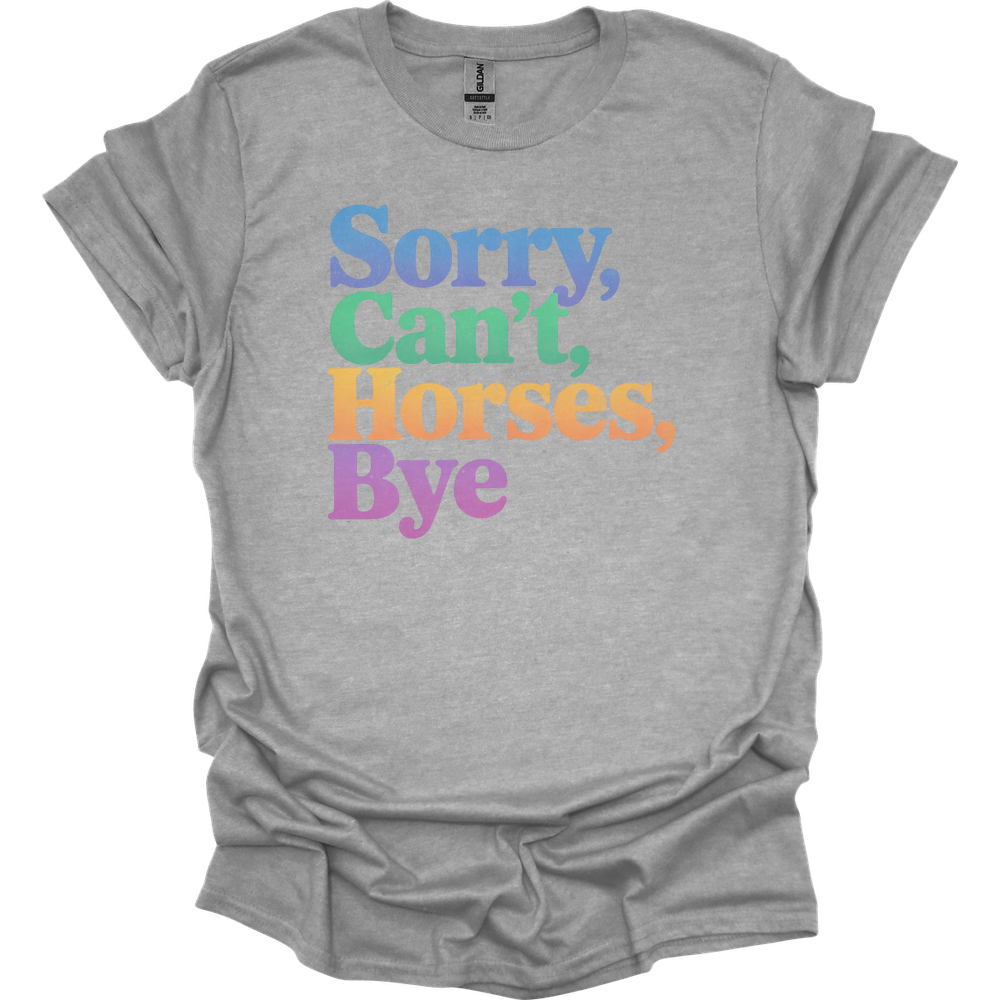 Sorry Cant Horses Bye - Sport Grey