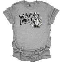 The Hell I Wont - Sport Grey