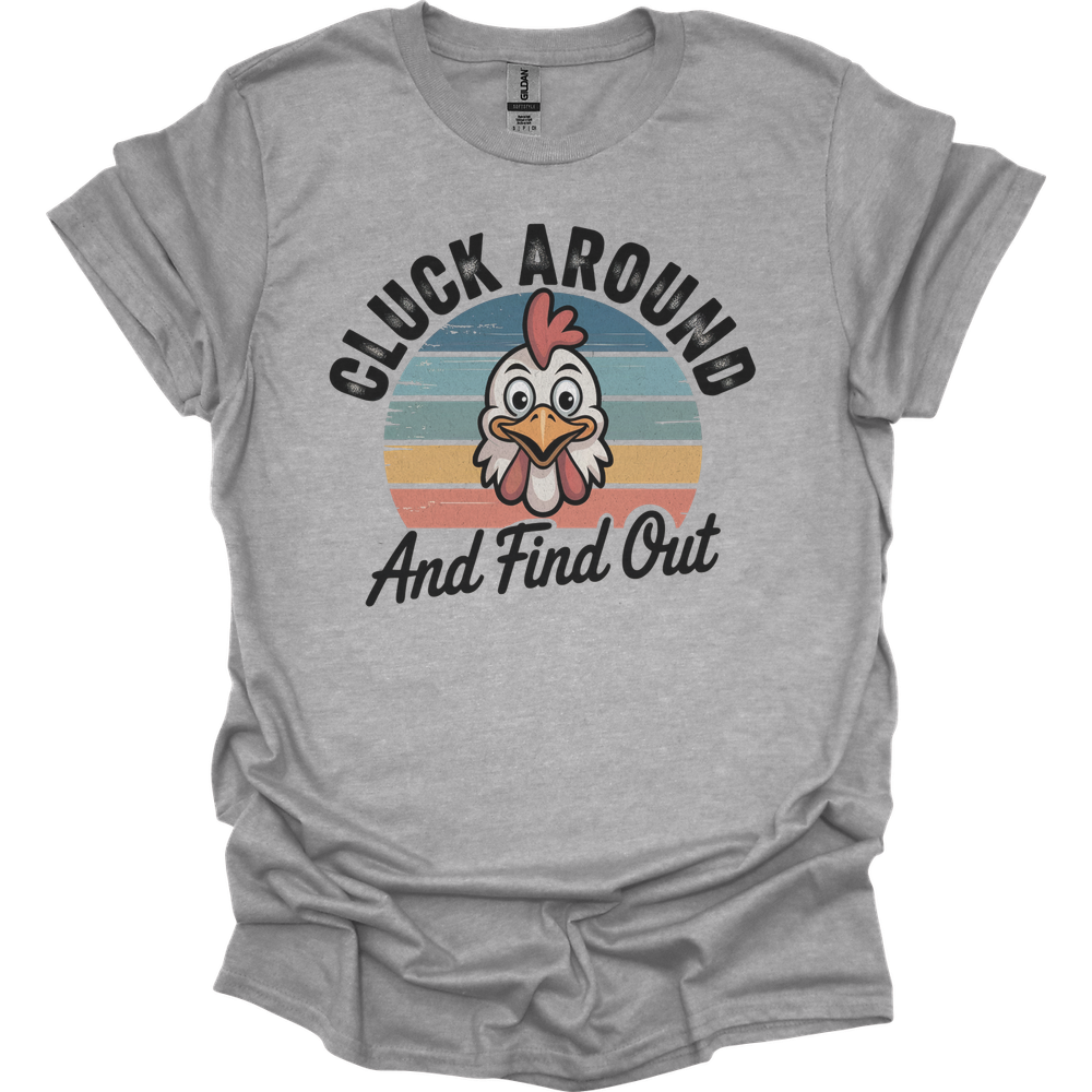 Cluck Around And Find Out - Sport Grey
