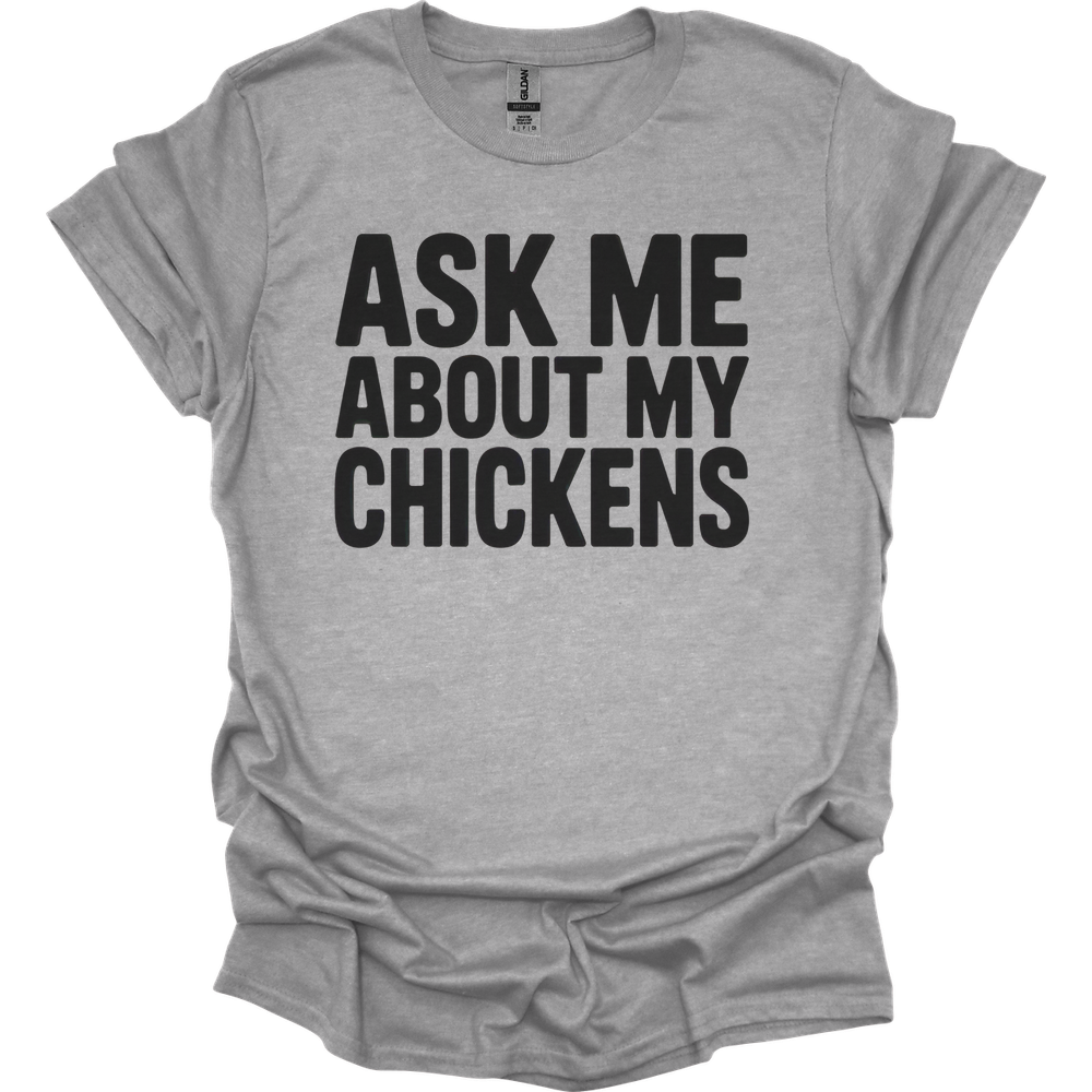 Ask My About My Chickens - Sport Grey