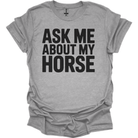 Ask Me About My Horse - Sport Grey