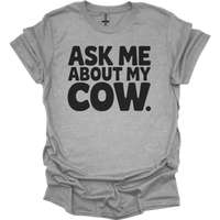 Ask Me About My Cow - Sport Grey