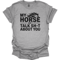 My Horse And I Talk About You - Sport Grey