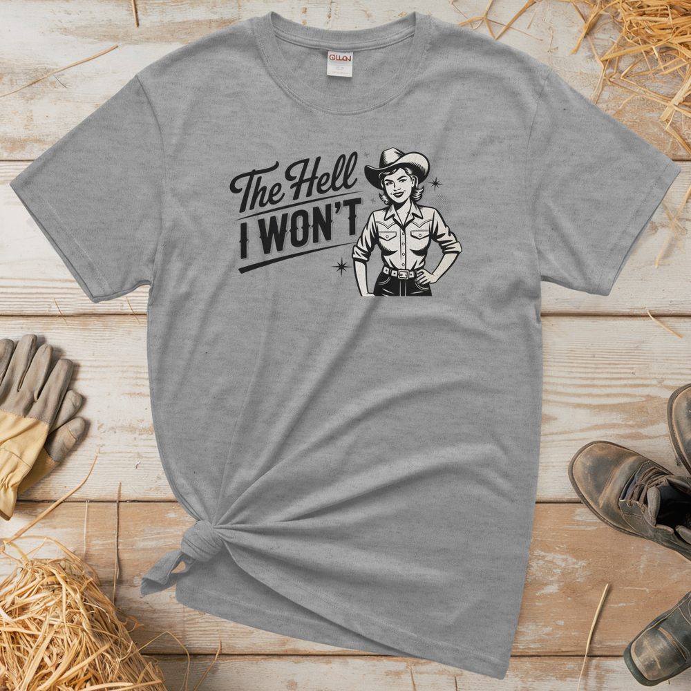 The Hell I Wont (Adult Unisex T-Shirt) - Sport Grey