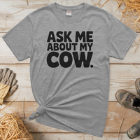 Ask Me About My Cow (Adult Unisex T-Shirt) - Sport Grey