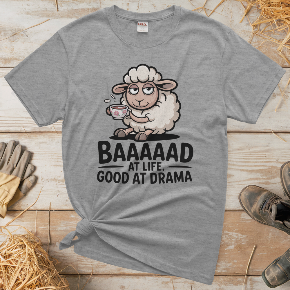 Baaad At Life Good At Drama (Adult Unisex Tee) - Sport Grey
