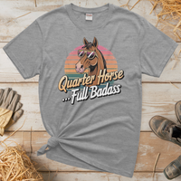 Quarter Horse Full Badass (Adult Unisex Tee) - Sport Grey