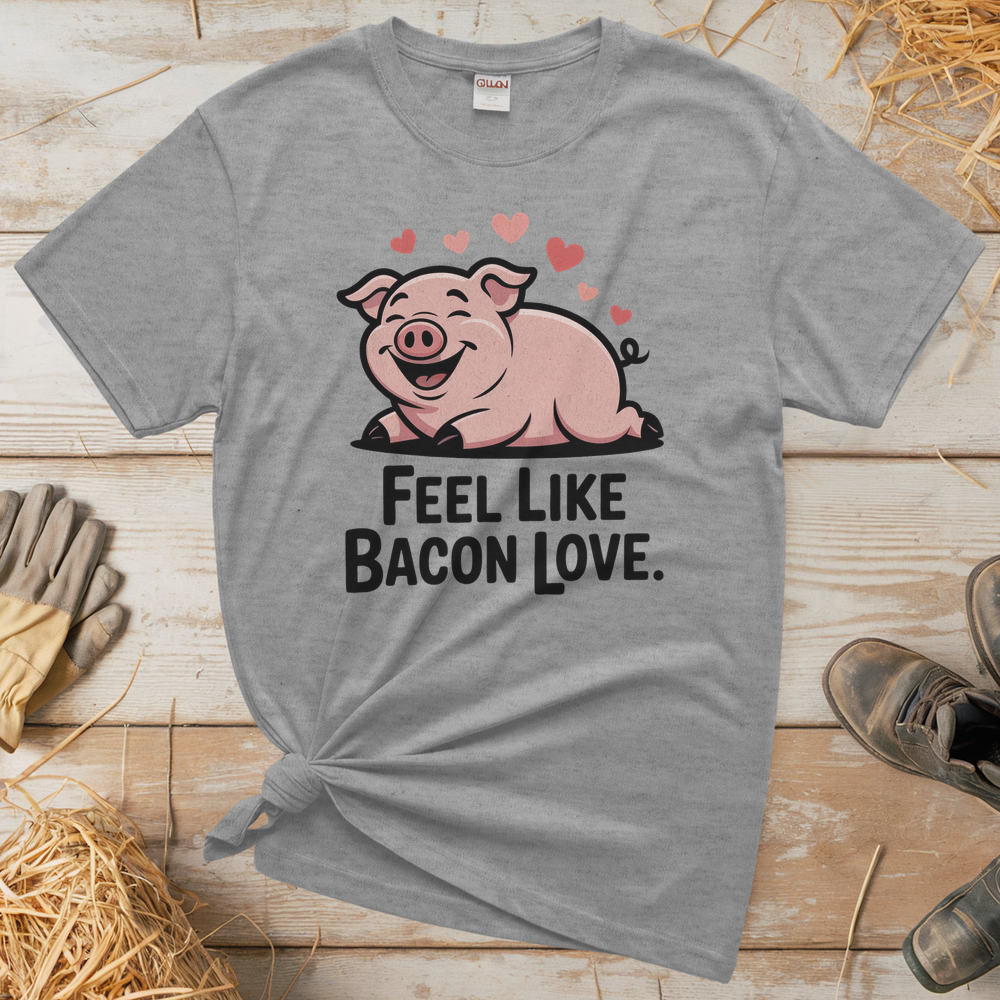 Feel Like Bacon Love (Adult Unisex Tee) - Sport Grey