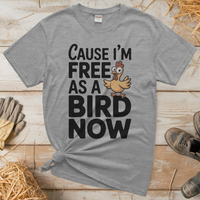 Cause Im Free As A Bird Now (Adult Unisex Tee) - Sport Grey