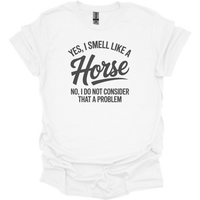 Yes I Smell Like A Horse - White