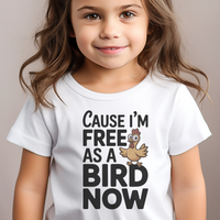 Cause Im Free As A Bird Now Toddler - White