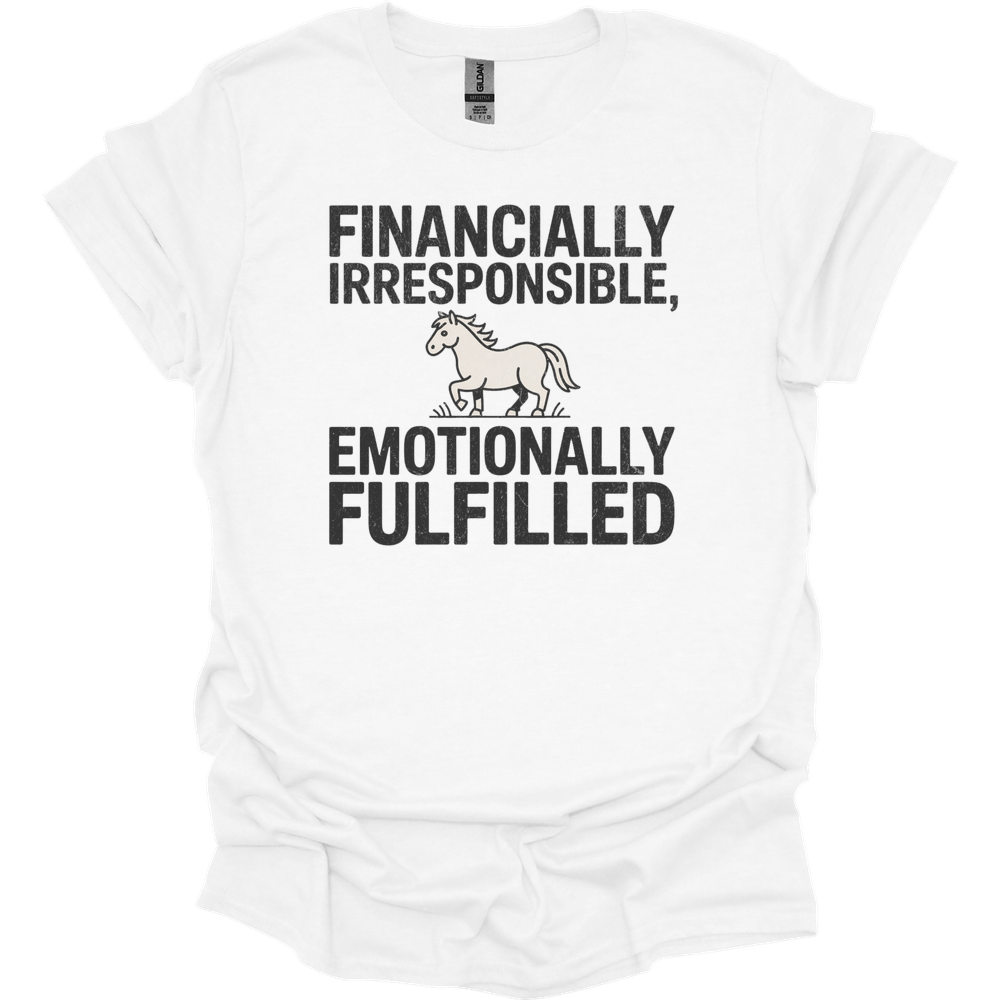 Financially Irresponsible Emotionally Fulfilled - White