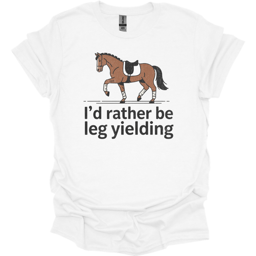 Id Rather Be Leg Yielding Dressage - White