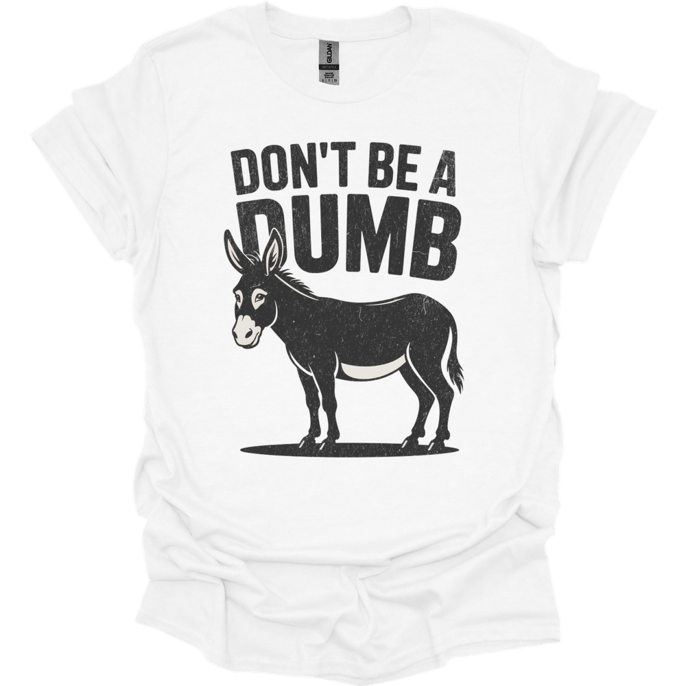 Dont Be A Dumbass - White