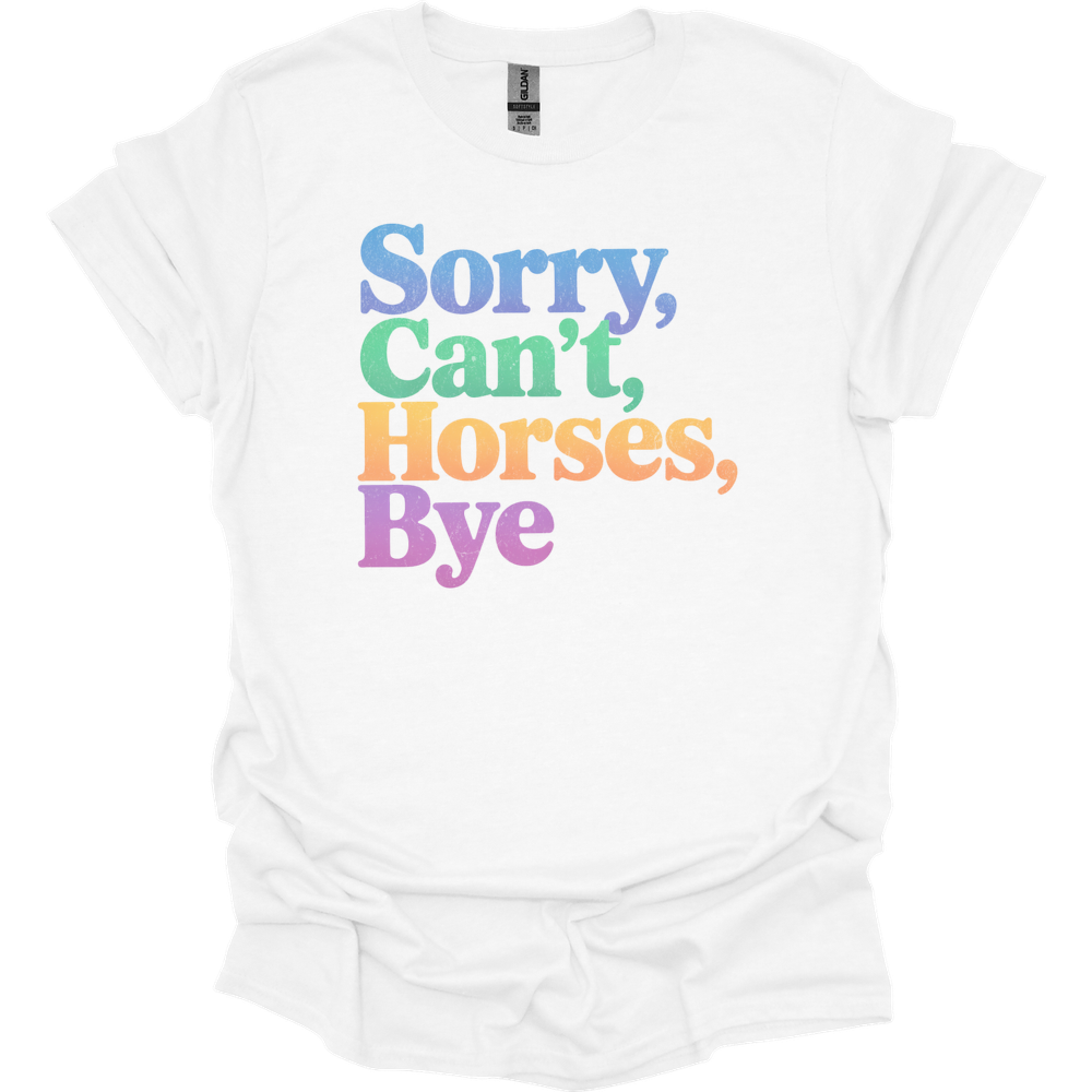 Sorry Cant Horses Bye - White