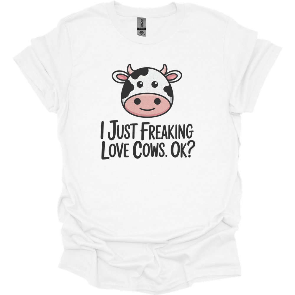 I Just Freaking Love Cows Ok Adult Dark - White