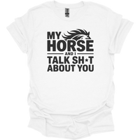 My Horse And I Talk About You - White