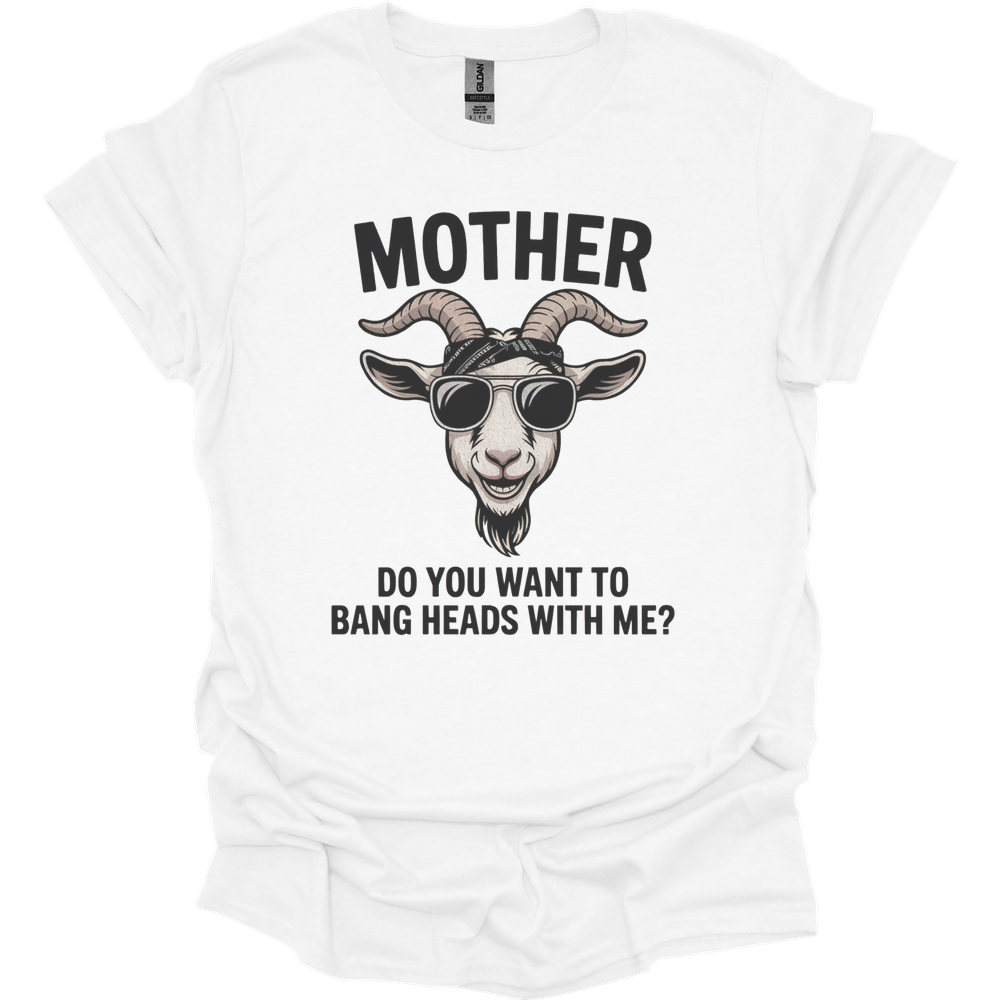 Do You Want To Bang Heads With Me - White