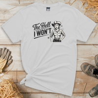 The Hell I Wont (Adult Unisex T-Shirt) - White