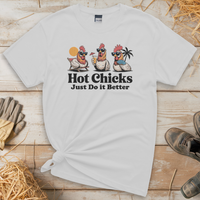Hot Chicks Just Do It Better (Adult Unisex Tee) - White