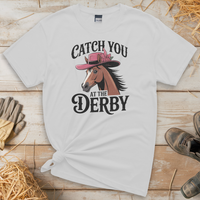 Catch You At The Derby (Adult Unisex Tee) - White
