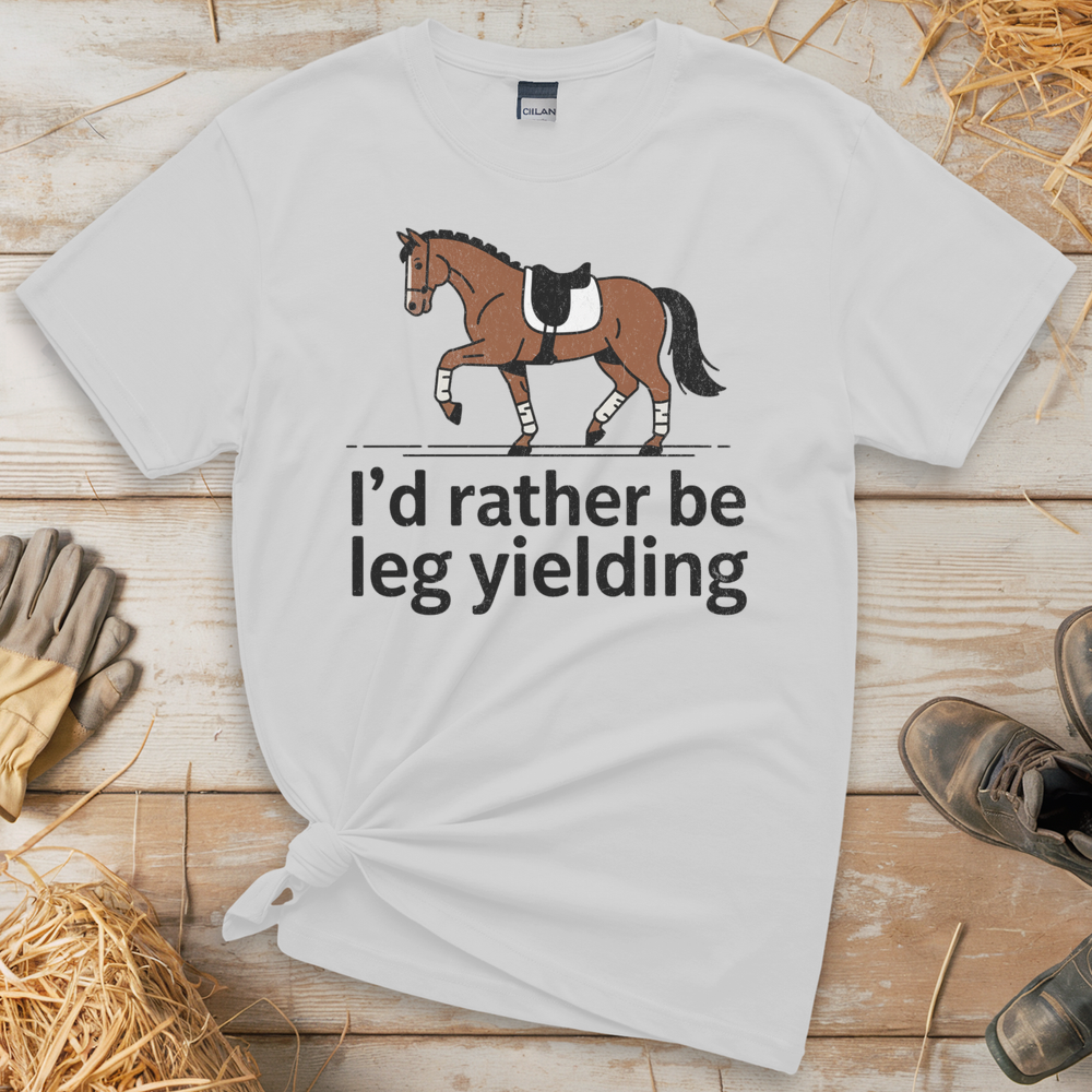 I'd Rather Be Leg Yielding Dressage (Adult Unisex Tee) - White