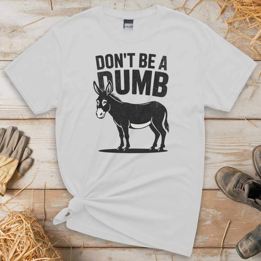 Don't Be A Dumbass (Adult Unisex Tee) - White